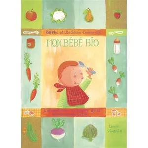 Mon Bébé Bio - L'alimentation Naturelle De La Maman Et Du Bébé pas cher