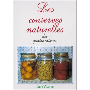 Les conserves naturelles des quatre saisons - Collectif pas cher
