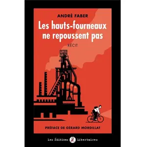 Libertaires Eds Les hauts-fourneaux ne repoussent pas pas cher