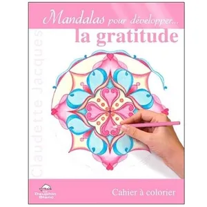 Mandalas pour développer... la gratitude: Cahier à colorier pas cher
