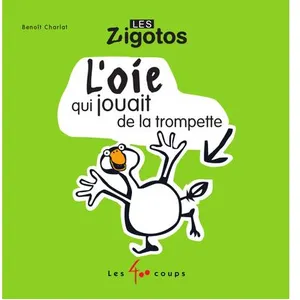L'Oie qui jouait de la trompette - Benoît Charlat pas cher