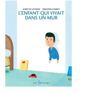 400 Coups Eds Les L'enfant qui vivait dans un mur pas cher