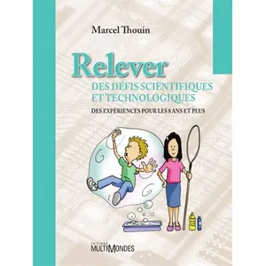 Relever des defis scientifiques et technologiques - Marcel Thouin pas cher