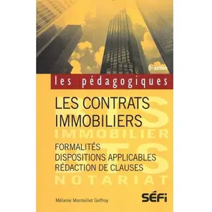 SEFI Les Contrats Immobiliers - Formalités, Dispositions Applicables, Rédaction Des Clauses pas cher