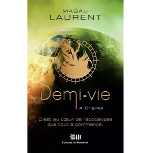 Mortagne Eds Demi-Vie - Tome 4 - Origines pas cher