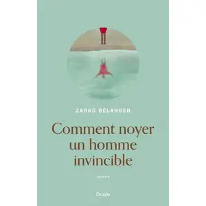 Comment Noyer Un Homme Invincible