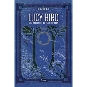 Lucy Bird À La Recherche Du Jardin D'eden Tome 1 - La Forêt Boréale