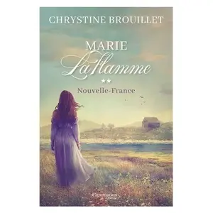Marie Laflamme - Tome 2 - Nouvelle-France