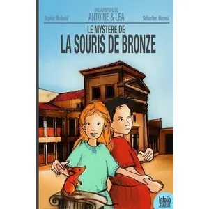 Le Mystère De La Souris De Bronze - Une Aventure D'antoine & Léa