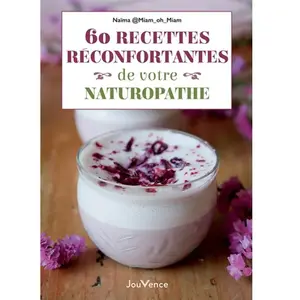 Jouvence 60 recettes réconfortantes de votre naturopathe pas cher