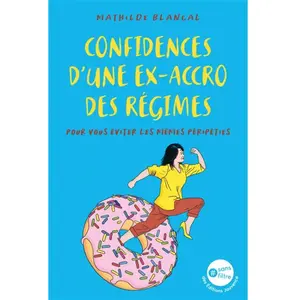 Editions Jouvence Confidences d'une ex-accro des régimes: Pour vous éviter les mêmes péripéties pas cher