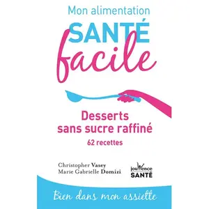 Jouvence Desserts Sans Sucre Raffiné - 62 Recettes pas cher