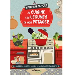 Jouvence Je cuisine les légumes de mon potager pas cher
