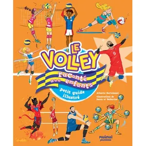 Le volley raconté aux enfants - Petit guide illustré - Alberto Bertolazzi pas cher