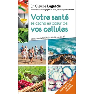 Votre Santé Se Cache Au Coeur De Vos Cellules - Découvrez La Nutrition Cellulaire Active pas cher