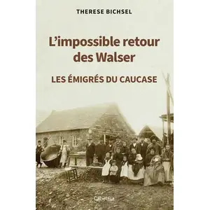 L?Impossible Retour Des Walser - Les Émigrés Du Caucase pas cher
