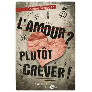 Joie De Lire L'amour ? Plutôt crever pas cher