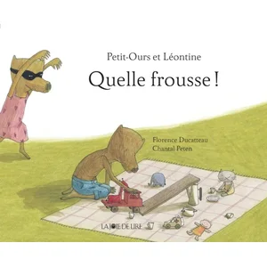Petit-Ours Et Léontine - Quelle Frousse ! pas cher