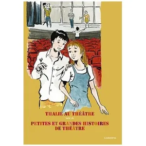 Thalie Au Théâtre Suivi De Petites Et Grandes Histoires De Théâtre
