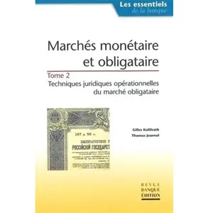 Marchés monetaire et obligataire - Tome 2 : techniques juridiques opér... pas cher