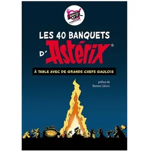 Editions Albert René Astérix : Les 40 Banquets - A Table Avec De Grands Chefs Gaulois ! pas cher