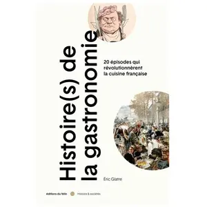 Du Felin Eds Histoire(s) de la gastronomie - 20 épisodes qui révolutionnè pas cher