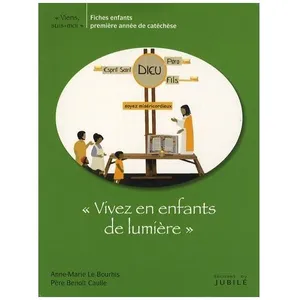 Vivez En Enfants De Lumière - Fiches Enfants Première Année De Catéchè... pas cher