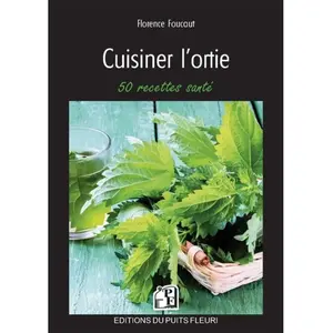 Puits Fleuri Cuisiner l'ortie pas cher