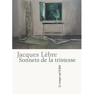 Le Temps qu'il fait Sonnets De La Tristesse