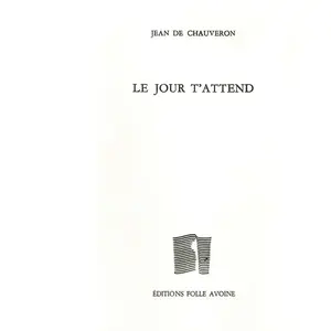 Le Jour T'attend - Suivi De Le Dernier Seuil pas cher