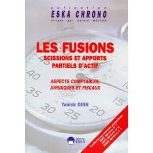 ESKA Les Fusions - Scissions Et Apports Partiels D'actif, Aspects Comptables, Juridiques Et Fiscaux pas cher