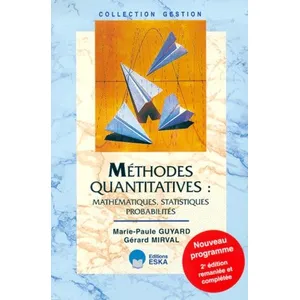 ESKA Methodes Quantitatives : Mathematiques, Statistiques, Probabilites. 2eme Edition pas cher