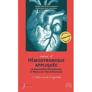 Comparateur de prix : Manuel d'hémodynamique appliquée en Anesthésie Réanimation et Médecin...