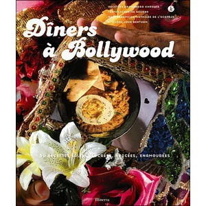 Dîners À Bollywood - 50 Recettes Salées, Sucrées, Épicées, Enamourées pas cher