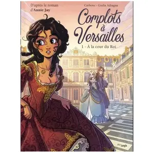 Jungle Complots À Versailles - Tome 1 - A La Cour Du Roi