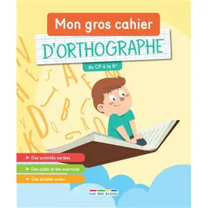 Rue Des Ecoles Mon gros cahier d'orthographe pas cher