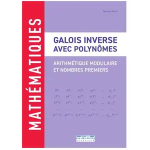 Comparateur de prix : Galois inverse avec polynômes : arithmétique modulaire et nombres prem...