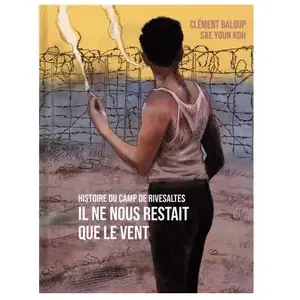 Comparateur de prix : Alter Comics Il Ne Nous Restait Que Le Vent - Histoire Du Camp De Rivesaltes