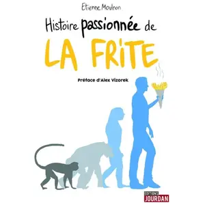 Jourdan Eds Histoire passionnée de la frite pas cher