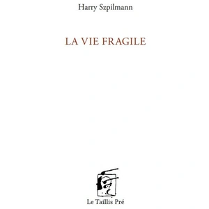 La vie fragile - Harry Szpilmann pas cher