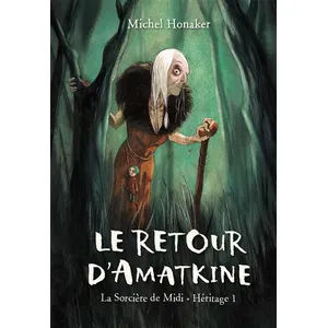 Mijade Eds Le retour d'Amatkine (La sorcière de Midi - Héritage 1) - NED pas cher