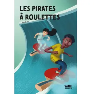 Alice Eds Les pirates à roulettes pas cher