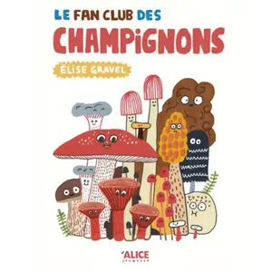 Alice Eds Le fan club des champignons pas cher