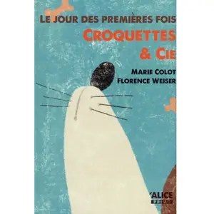 Alice Eds Croquettes & Cie - Le Jour Des Premières Fois pas cher