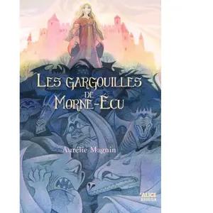 Alice Eds Les Gargouilles de Morne-Ecu pas cher