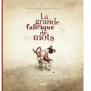 Alice Eds La grande fabrique de mots - Edition Anniversaire 10 ans pas cher