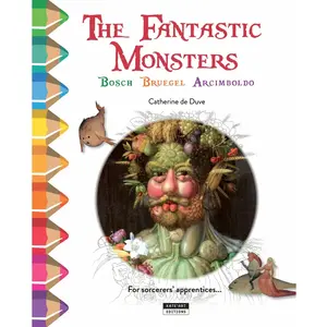 Kate'art Eds Colour And Learn With The Fantastic Monsters Of Bosch, Bruegel And Arcimboldo pas cher