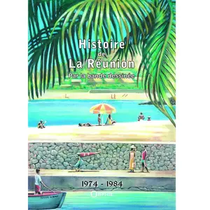 Histoire De La Réunion Par La Bande Dessinée Tome 4 - 1974-1984 pas cher