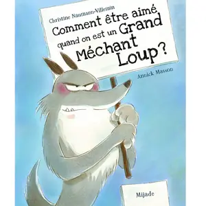 Mijade Eds Comment être aimé quand on est un grand méchant loup ? pas cher