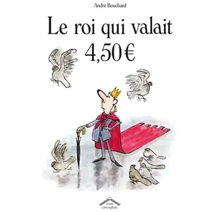 Le Roi Qui Valait 4,50 ¿ pas cher
